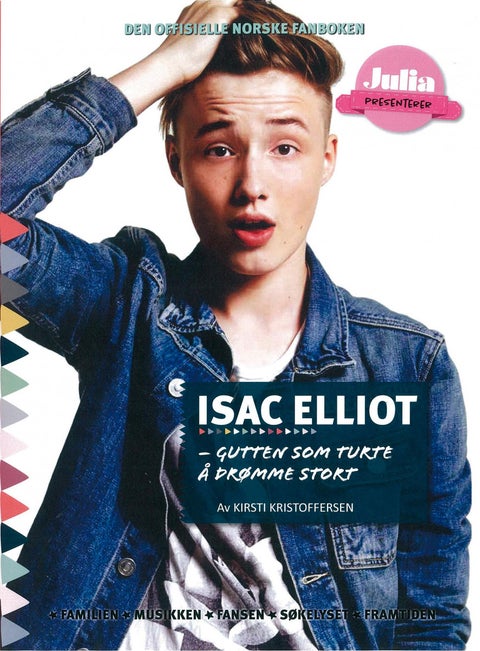 Isac Elliot - gutten som turte å drømme stort