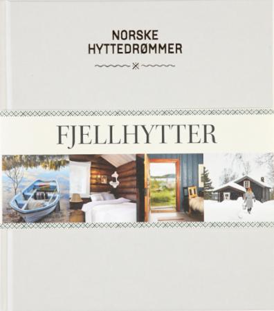 Fjellhytter - norske hyttedrømmer