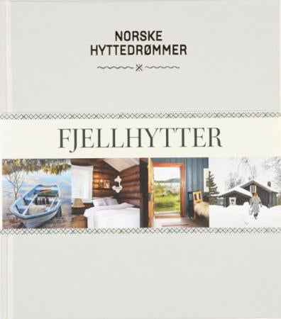 Fjellhytter - norske hyttedrømmer