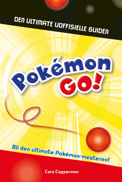 Pokémon GO! - den ultimate uoffisielle guiden