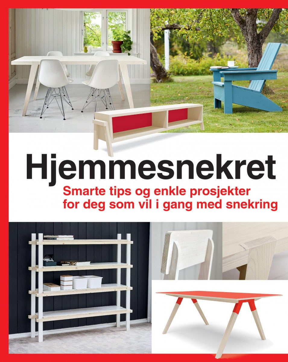 Hjemmesnekret - 20 hobbyprosjekter for deg som vil lære å snekre