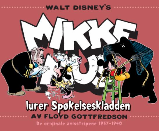Mikke Mus lurer Spøkelseskladden - de originale avisstripene 1937-1940