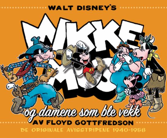Mikke Mus og damene som ble vekk - de originale avisstripene fra 1940-1958