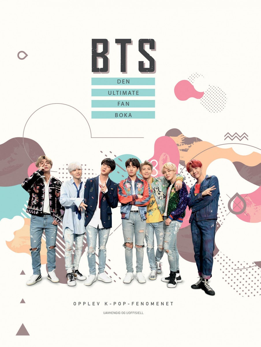BTS - den ultimate fanboka : opplev k-pop-fenomenet : uavhengig og uoffisiell