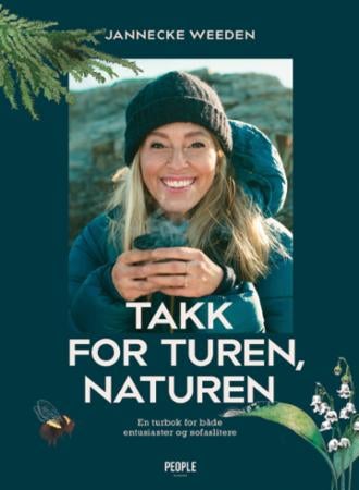 Takk for turen, naturen - en turbok for både friluftsfolk og sofaslitere
