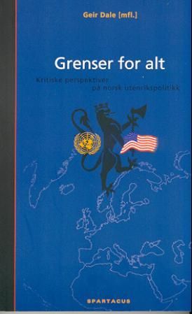 Grenser for alt - kritiske perspektiver på norsk utenrikspolitikk
