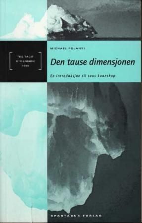 Den tause dimensjonen - en introduksjon til taus kunnskap