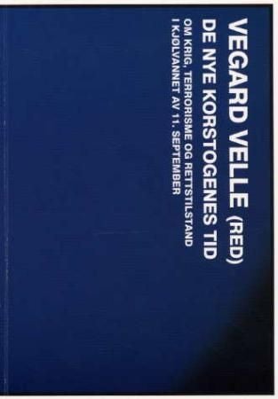 De nye korstogenes tid - om krig, terrorisme og rettstilstand i kjølvannet av 11. september