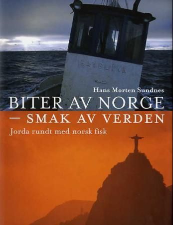 Biter av Norge - smak av verden - jorda rundt med norsk fisk
