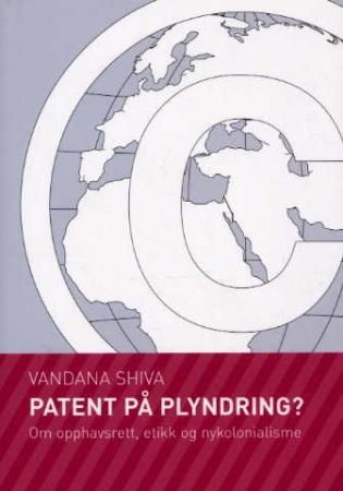 Patent på plyndring? - om opphavsrett, etikk og nykolonialisme