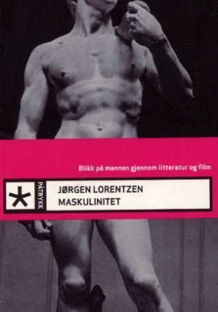 Maskulinitet - blikk på mannen gjennom litteratur og film
