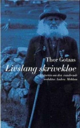 Livslang skrivekløe - historien om den vandrende redaktør Anders Mehlum