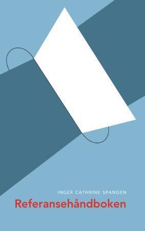 Referansehåndboken - en veiledning i kildebruk og henvisning til kilder