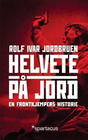 Helvete på jord - en frontkjempers historie