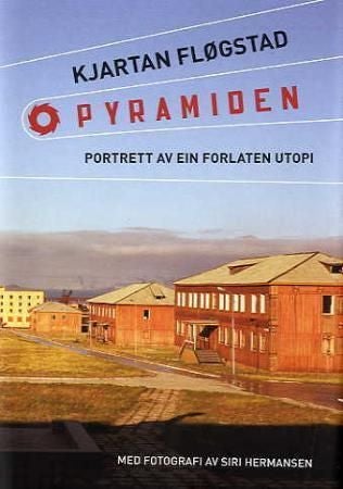 Pyramiden - portrett av ein forlaten utopi