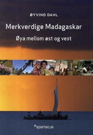 Merkverdige Madagaskar - øya mellom øst og vest