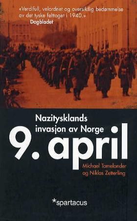 Niende april - nazi-Tysklands invasjon av Norge
