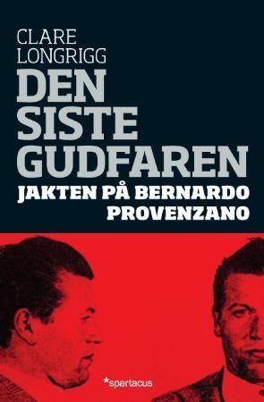 Den siste gudfaren - jakten på Bernardo Provenzano