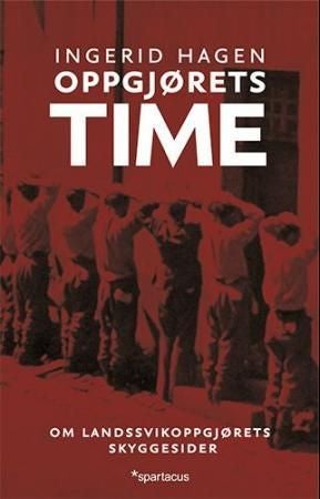 Oppgjørets time - om landssvikoppgjørets skyggesider