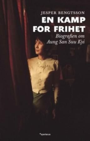 En kamp for frihet - Aung San Suu Kyi : en biografi