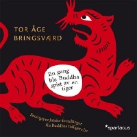 En gang ble Buddha spist av en tiger - femogtyve Jataka-fortellinger fra Buddhas tidligere liv