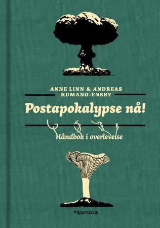 Postapokalypse nå! - håndbok i overlevelse