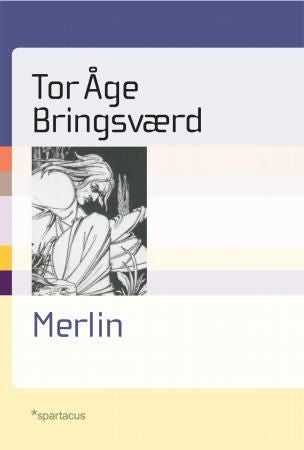 Merlin - vismann, trollmann, kriger og profet