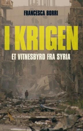 I krigen - et vitnesbyrd fra Syria