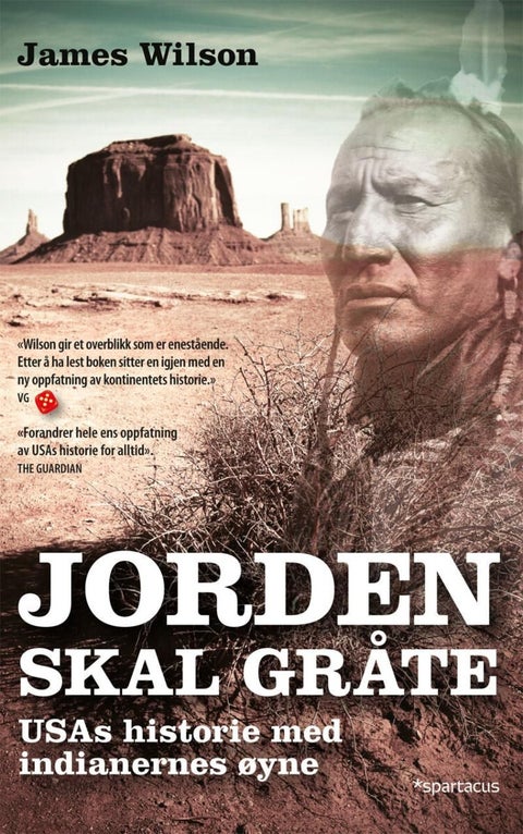 Jorden skal gråte - USAs historie med indianernes øyne