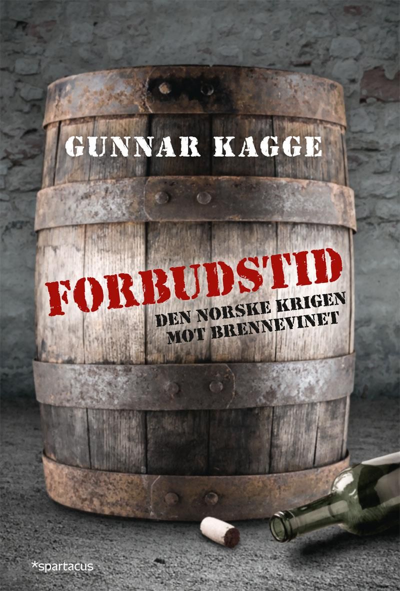 Forbudstid - den norske krigen mot brennevinet