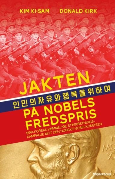 Jakten på Nobels fredspris - Sør-Koreas hemmelige etterretningskampanje mot Den norske nobelkomiteen