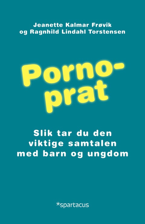 Pornoprat - slik tar du den viktige samtalen med barn og ungdom