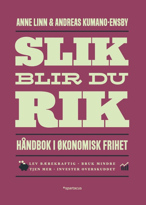 Slik blir du rik - håndbok i økonomisk frihet