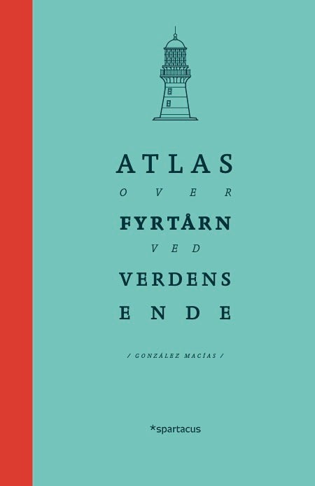 Atlas over fyrtårn ved verdens ende av José Luis Gonzalez Macías