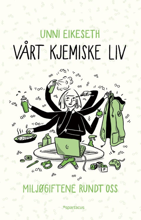 Vårt kjemiske liv - miljøgiftene rundt oss