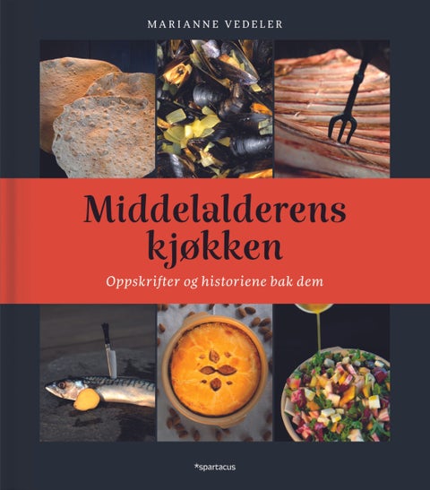 Middelalderens kjøkken - oppskrifter og historiene bak dem