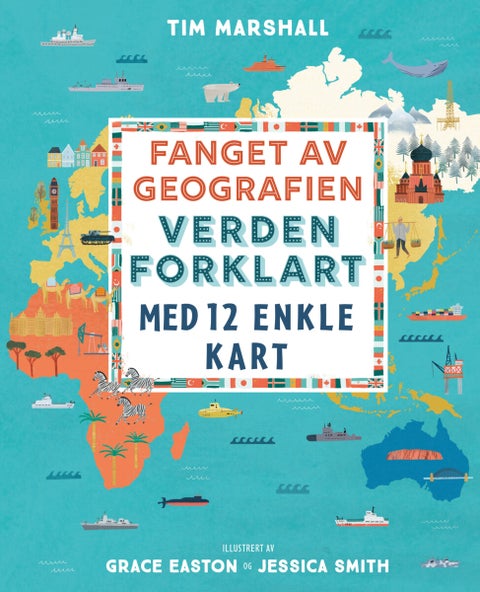 Fanget av geografien - verden forklart med 12 enkle kart