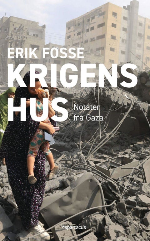 Krigens hus - notater fra Gaza