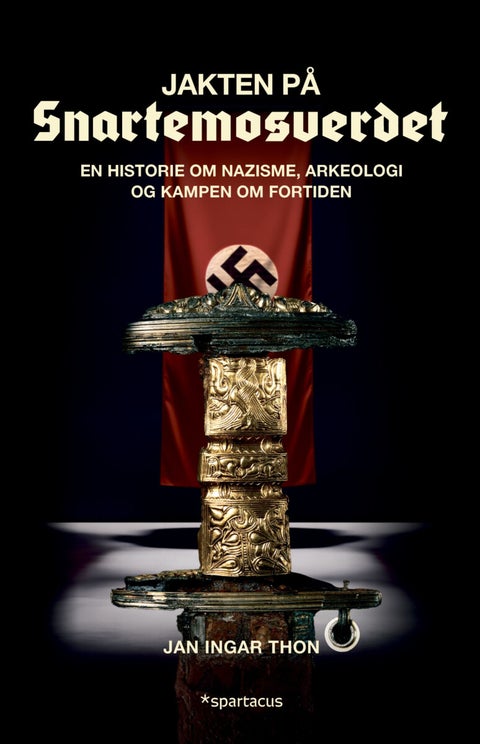 Jakten på Snartemosverdet - en historie om nazisme, arkeologi og kampen om fortiden