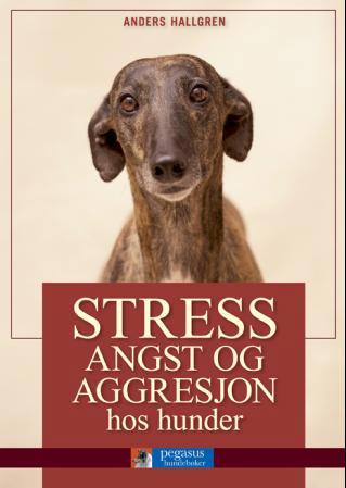 Bilde av Stress, Angst Og Aggresjon Hos Hunder Av Anders Hallgren