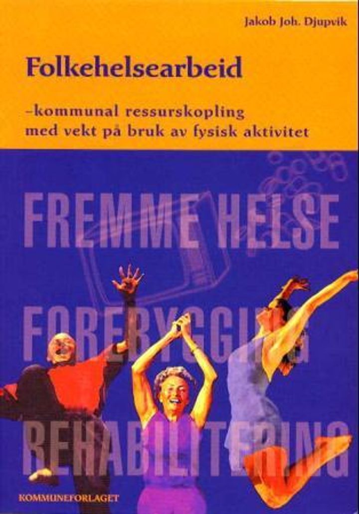 Folkehelsearbeid - kommunal ressurskopling med vekt på bruk av fysisk aktivitet