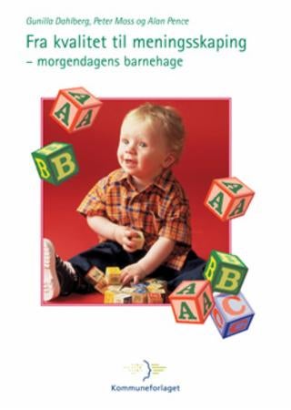 Fra kvalitet til meningsskaping - morgendagens barnehage