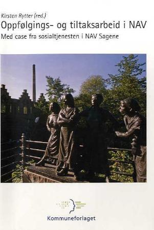 Oppfølgings- og tiltaksarbeid i NAV - med case fra sosialtjenesten i NAV Sagene