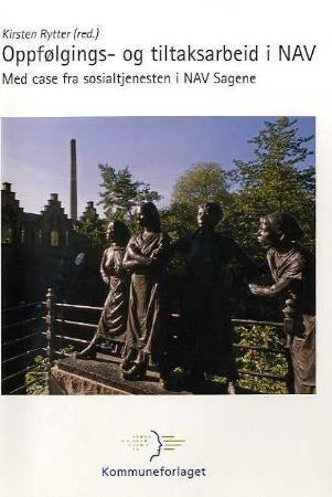 Oppfølgings- og tiltaksarbeid i NAV - med case fra sosialtjenesten i NAV Sagene