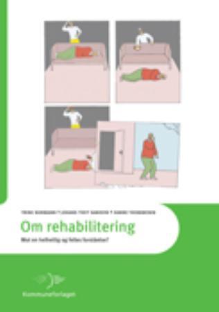 Om rehabilitering - mot en helhetlig og felles forståelse?