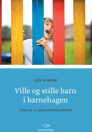 Bilde av Ville Og Stille Barn I Barnehagen Av Lise Barsøe
