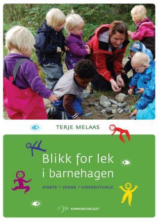 Blikk for lek i barnehagen - starte, verne, videreutvikle