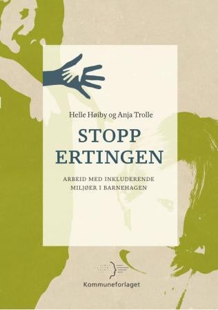 Stopp ertingen - arbeid med inkluderende miljøer i barnehagen