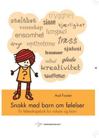 Snakk med barn om følelser - en fellesskapsbok for voksne og barn