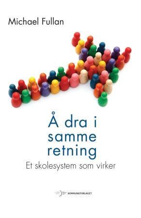 Å dra i samme retning - et skolesystem som virker